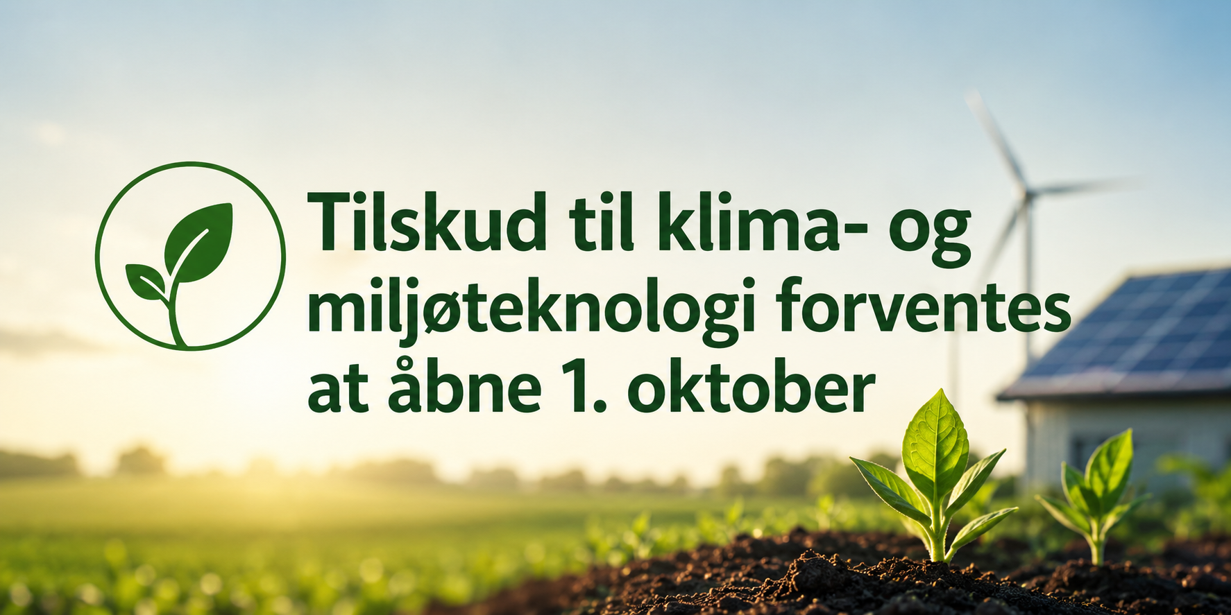 Tilskud til klima- og miljøteknologi forventes at åbne 1. oktober